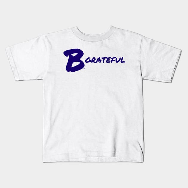 B Grateful Kids T-Shirt by B